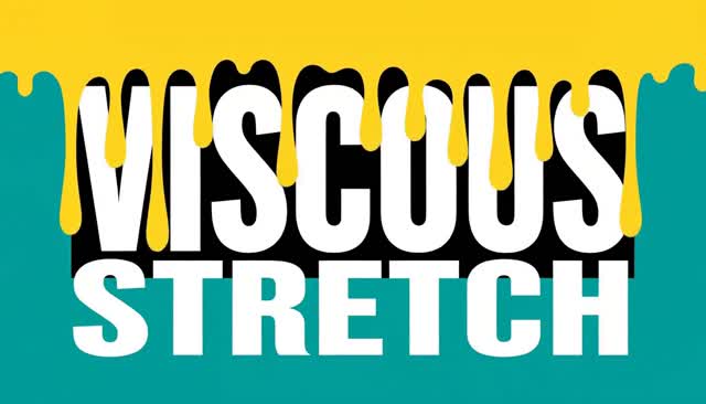14 VISCOUS STRETCH: Zähflüssiges Ziehen