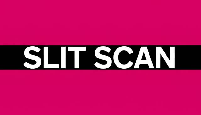 52 SLIT SCAN: Schlitzscan